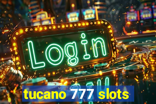 tucano 777 slots